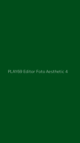 Tampilan Antarmuka Aplikasi Play69 Editor Foto Aesthetic - 4