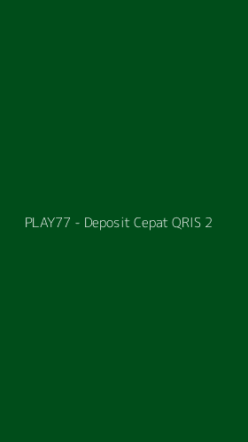 Tampilan Antarmuka Aplikasi PLAY77 - Deposit Cepat QRIS - 2