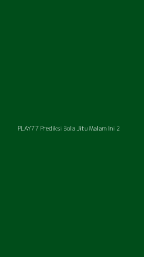 Tampilan Antarmuka Aplikasi Play77 Prediksi Bola Jitu Malam Ini - 2
