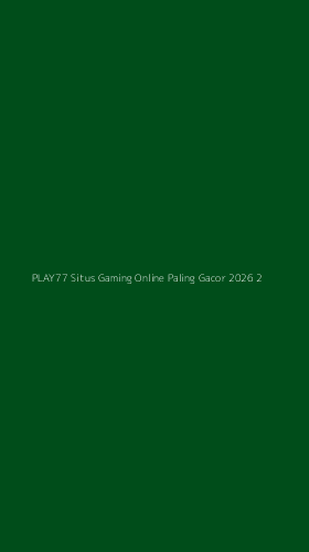 Tampilan Antarmuka Aplikasi Play77 Situs Gaming Online Paling Gacor 2026 - 2