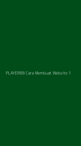 Tampilan Antarmuka Aplikasi Player88 Cara Membuat Website - 1