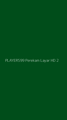 Tampilan Antarmuka Aplikasi Players99 Perekam Layar Hd - 2