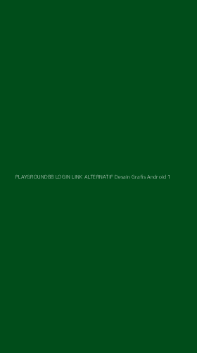 Tampilan Antarmuka Aplikasi Playground88 Login Link Alternatif Desain Grafis Android - 1