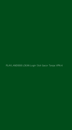 Tampilan Antarmuka Aplikasi Playland888 Login Login Slot Gacor Tanpa Vpn - 4
