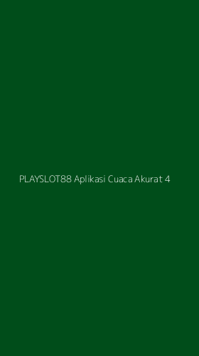 Tampilan Antarmuka Aplikasi Playslot88 Aplikasi Cuaca Akurat - 4