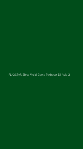 Tampilan Antarmuka Aplikasi Playstar Situs Multi Game Terbesar Di Asia - 2