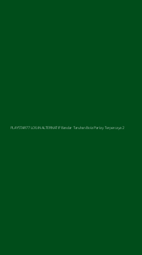 Tampilan Antarmuka Aplikasi Playstar77 Login Alternatif Bandar Taruhan Bola Parlay Terpercaya - 2