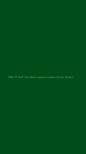 Tampilan Antarmuka Aplikasi Poin 777 Slot Situs Resmi Layanan Customer Service 24jam - 2