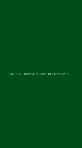 Tampilan Antarmuka Aplikasi Poin777 Login Daftar Akun Pro Slot Internasional - 1
