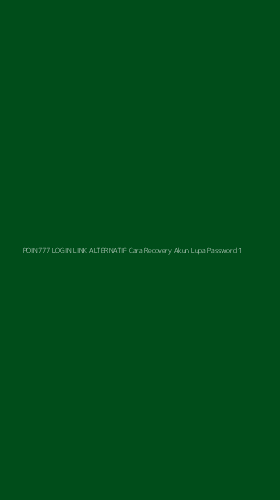 Tampilan Antarmuka Aplikasi Poin777 Login Link Alternatif Cara Recovery Akun Lupa Password - 1