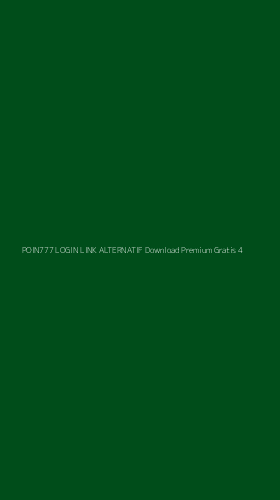 Tampilan Antarmuka Aplikasi Poin777 Login Link Alternatif Download Premium Gratis - 4