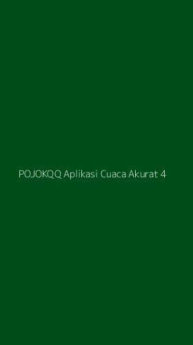 Tampilan Antarmuka Aplikasi Pojokqq Aplikasi Cuaca Akurat - 4