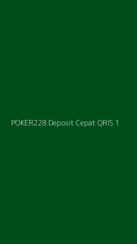 Tampilan Antarmuka Aplikasi Poker228 Deposit Cepat Qris - 1