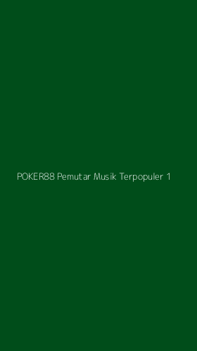 Tampilan Antarmuka Aplikasi Poker88 Pemutar Musik Terpopuler - 1