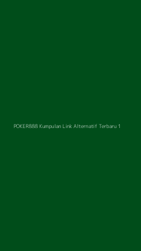Tampilan Antarmuka Aplikasi Poker888 Kumpulan Link Alternatif Terbaru - 1