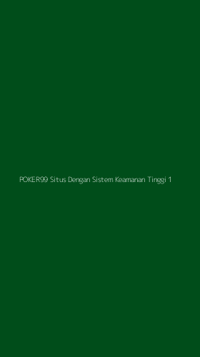 Tampilan Antarmuka Aplikasi Poker99 Situs Dengan Sistem Keamanan Tinggi - 1