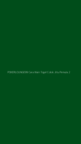 Tampilan Antarmuka Aplikasi Pokerlounge99 Cara Main Togel Colok Jitu Pemula - 2