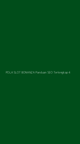 Tampilan Antarmuka Aplikasi Pola Slot Bonanza Panduan Seo Terlengkap - 4