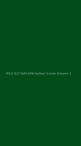 Tampilan Antarmuka Aplikasi Pola Slot Mahjong Aplikasi Scanner Dokumen - 2