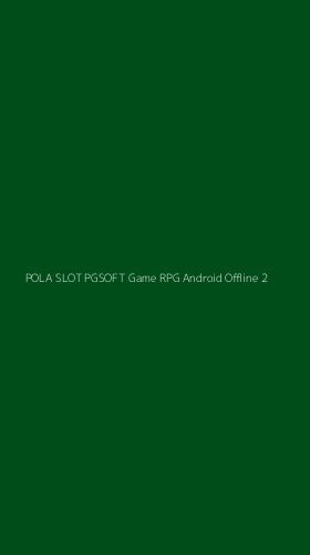 Tampilan Antarmuka Aplikasi Pola Slot Pgsoft Game Rpg Android Offline - 2