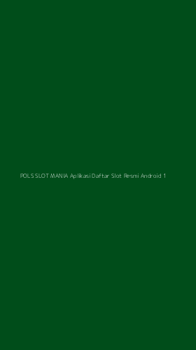 Tampilan Antarmuka Aplikasi Pols Slot Mania Aplikasi Daftar Slot Resmi Android - 1