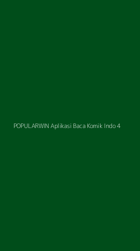 Tampilan Antarmuka Aplikasi Popularwin Aplikasi Baca Komik Indo - 4