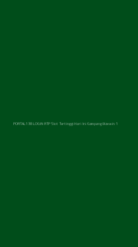 Tampilan Antarmuka Aplikasi Portal138 Login Rtp Slot Tertinggi Hari Ini Gampang Maxwin - 1