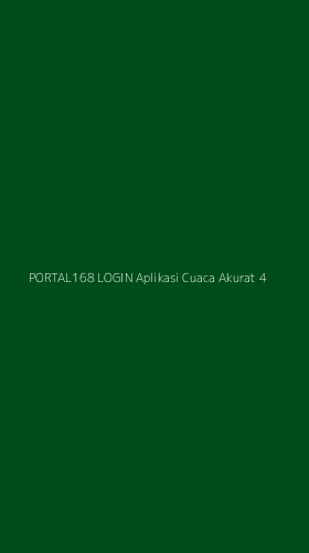 Tampilan Antarmuka Aplikasi Portal168 Login Aplikasi Cuaca Akurat - 4