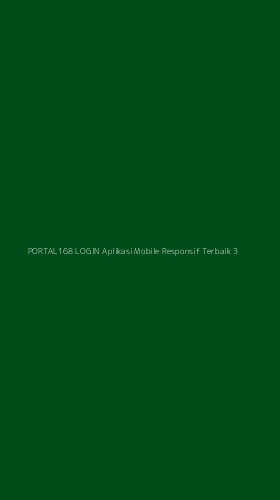Tampilan Antarmuka Aplikasi Portal168 Login Aplikasi Mobile Responsif Terbaik - 3