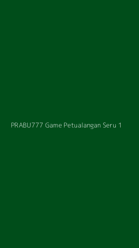 Tampilan Antarmuka Aplikasi Prabu777 Game Petualangan Seru - 1
