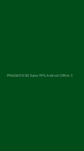 Tampilan Antarmuka Aplikasi Pragmatic90 Game Rpg Android Offline - 3