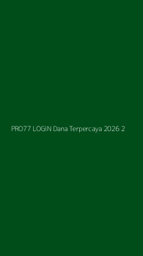 Tampilan Antarmuka Aplikasi Pro77 Login Dana Terpercaya 2026 - 2