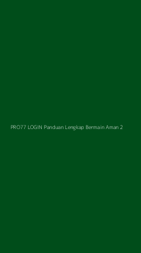 Tampilan Antarmuka Aplikasi Pro77 Login Panduan Lengkap Bermain Aman - 2