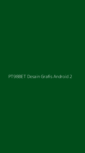 Tampilan Antarmuka Aplikasi Pt98bet Desain Grafis Android - 2