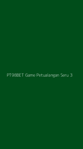 Tampilan Antarmuka Aplikasi Pt98bet Game Petualangan Seru - 3