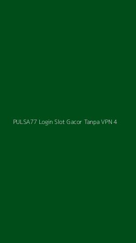 Tampilan Antarmuka Aplikasi Pulsa77 Login Slot Gacor Tanpa Vpn - 4