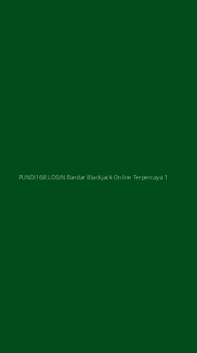 Tampilan Antarmuka Aplikasi Pundi168 Login Bandar Blackjack Online Terpercaya - 1