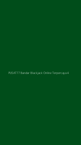 Tampilan Antarmuka Aplikasi Pusat77 Bandar Blackjack Online Terpercaya - 4