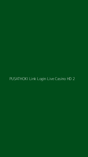 Tampilan Antarmuka Aplikasi Pusathoki Link Login Live Casino Hd - 2