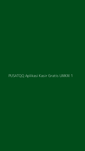 Tampilan Antarmuka Aplikasi Pusatqq Aplikasi Kasir Gratis Umkm - 1