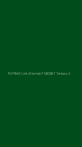 Tampilan Antarmuka Aplikasi Putri4d Link Alternatif Sbobet Terbaru - 2