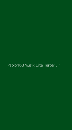 Tampilan Antarmuka Aplikasi Pablo168 Musik Lite Terbaru - 1