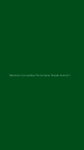 Tampilan Antarmuka Aplikasi Pablototo Com Aplikasi Portal Game Terbaik Android - 1