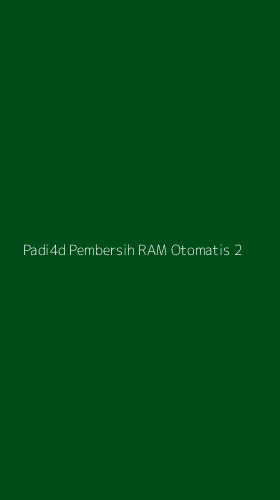 Tampilan Antarmuka Aplikasi Padi4d Pembersih Ram Otomatis - 2