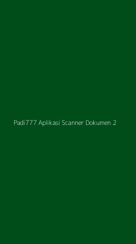 Tampilan Antarmuka Aplikasi Padi777 Aplikasi Scanner Dokumen - 2