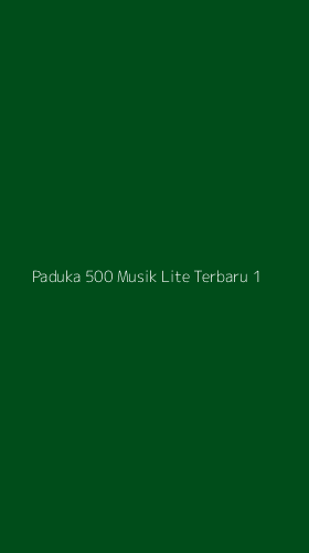Tampilan Antarmuka Aplikasi Paduka 500 Musik Lite Terbaru - 1