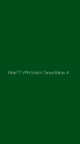 Tampilan Antarmuka Aplikasi Pahe77 Vpn Gratis Tanpa Batas - 4