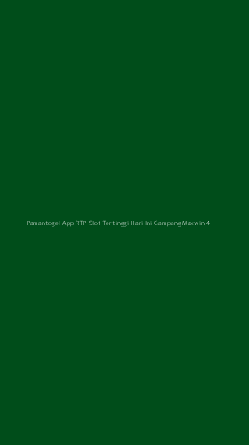 Tampilan Antarmuka Aplikasi Pamantogel App Rtp Slot Tertinggi Hari Ini Gampang Maxwin - 4