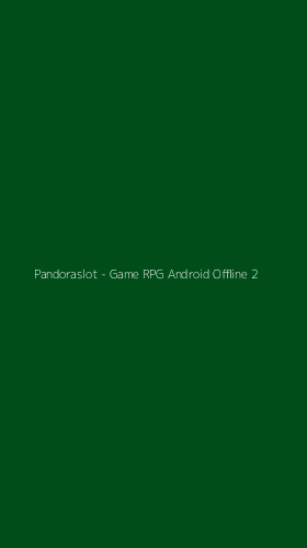 Tampilan Antarmuka Aplikasi Pandoraslot - Game RPG Android Offline - 2