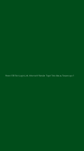 Tampilan Antarmuka Aplikasi Panen138 Slot Login Link Alternatif Bandar Togel Toto Macau Terpercaya - 1